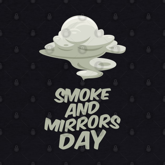 29th March - Smoke and Mirrors Day by fistfulofwisdom